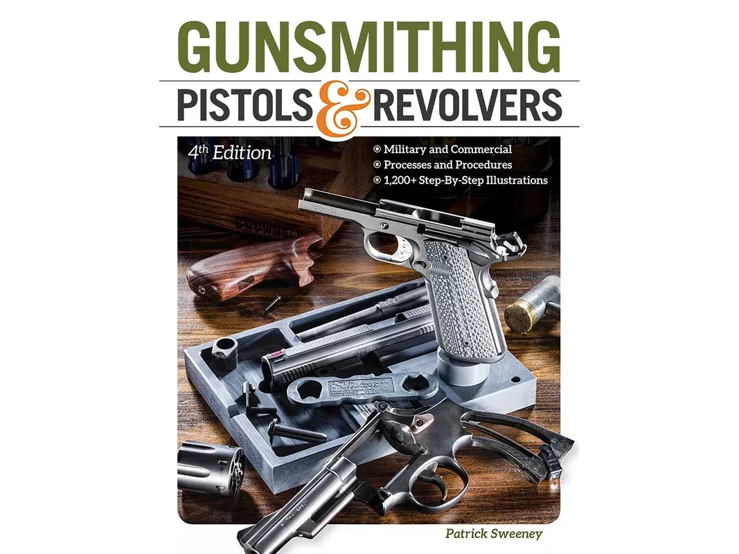 Gunsmithing Pistols & Revolvers, 4th Edition by Patrick Sweeney